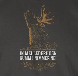 Shirtracer T-Shirt In mei Lederhosn kumm i nimmer nei - Hirsch - Spruch Mode für Oktoberfest Herren Rot/Braun/Dunkelgrün/Khaki/Grün/Türkis/Grau