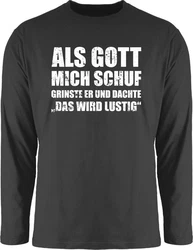 Shirtracer Rundhalsshirt Als Gott mich schuf grinste er - Lustige Sprüche Witziger Spruch Statement Dunkelgrau/Hellgrau/Weiß/Grau