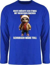 Rundhalsshirt Schubsen wre toll Heute mchte ich etwas mit Menschen machen Statement
