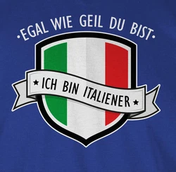 Shirtracer T-Shirt Egal wie geil du bist - ich bin Italiener Blau/Hellblau