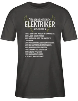 Shirtracer T-Shirt 10 Gründe mit einem Elektriker auszugehen Grün/Khaki/Dunkelgrün/Silber/Rot