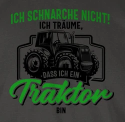 Shirtracer T-Shirt Ich schnarche nicht ich trume dass ich ein Traktor bin schwarz/bunt