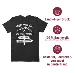 Shirtracer T-Shirt Nur wo du zu Fuß warst bist Du wirklich gewesen Hobby Outfit Weiß/Braun/Rot/Schwarz/Lila/Creme/Grau/Beige