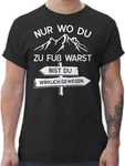 Shirtracer T-Shirt Nur wo du zu Fuß warst bist Du wirklich gewesen Hobby Outfit Weiß/Braun/Rot/Schwarz/Lila/Creme/Grau/Beige