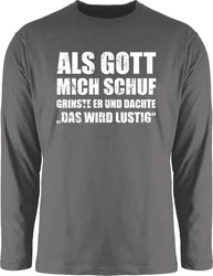 Shirtracer Rundhalsshirt Als Gott mich schuf grinste er - Lustige Sprüche Witziger Spruch Statement Hellgrau/Grau/Dunkelgrau