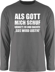 Shirtracer Rundhalsshirt Als Gott mich schuf grinste er - Lustige Sprüche Witziger Spruch Statement Hellgrau/Grau/Dunkelgrau