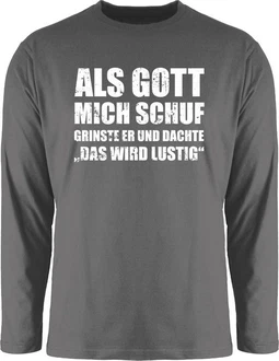 Shirtracer Rundhalsshirt Als Gott mich schuf grinste er - Lustige Sprüche Witziger Spruch Statement Shirtracer Rundhalsshirt Als Gott mich schuf grinste er - Lustige Sprüche Witziger Spruch Statement