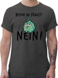T-Shirt Bevor du fragst Nein - Geschenk Kollegen Lustig Sprche Statement mit Spruch