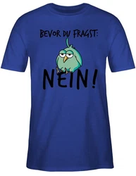 Shirtracer T-Shirt Bevor du fragst Nein Geschenk Kollegen Lustig Sprüche Statement mit Spruch Dunkelblau/Hellblau/Grün