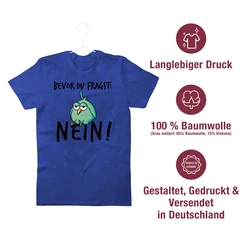 Shirtracer T-Shirt Bevor du fragst Nein Geschenk Kollegen Lustig Sprüche Statement mit Spruch Dunkelblau/Hellblau/Grün