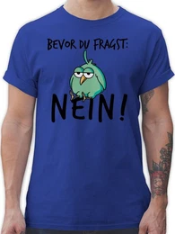 T-Shirt Bevor du fragst Nein - Geschenk Kollegen Lustig Sprche Statement mit Spruch