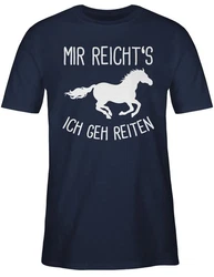 Shirtracer T-Shirt Mir reichts ich geh Reiten Geschenk Pferde Pferdemädchen Pferdel Pferd Dunkelblau/Schwarz/Dunkelrot/Blau/Silber/Rot/Hellblau