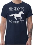 Shirtracer T-Shirt Mir reichts ich geh Reiten Geschenk Pferde Pferdemädchen Pferdel Pferd Dunkelblau/Schwarz/Dunkelrot/Blau/Silber/Rot/Hellblau