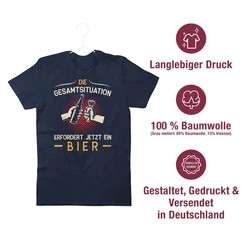 Shirtracer T-Shirt Die Gesamtsituation erfordert jetzt ein Bier Hellblau/Dunkelblau/Schwarz/Blau