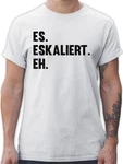 Shirtracer T-Shirt Es eskaliert eh Party & Alkohol Herren Schwarz/Creme/Grau/Weiß