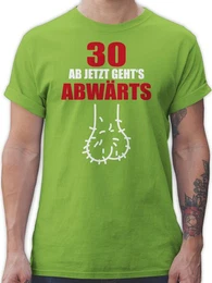 T-Shirt 30 - Ab jetzt gehts abwrts 30. Geburtstag