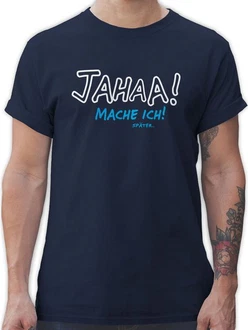 Shirtracer T-Shirt Mache ich spter Sprche Statement