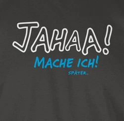 Shirtracer T-Shirt Mache ich spter Sprche Statement Schwarz