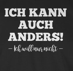 Shirtracer T-Shirt Ich kann auch anders ich will nur nicht Sprche Statement Dunkelrot/Schwarz/Beige