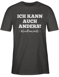 Shirtracer T-Shirt Ich kann auch anders ich will nur nicht Sprche Statement Dunkelrot/Schwarz/Beige/Dunkelgrün