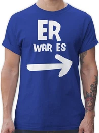 T-Shirt Er war es Sprche Statement mit Spruch