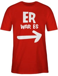 T-Shirt Er war es Sprche Statement mit Spruch