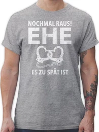 T-Shirt Nochmal raus Ehe es zu spt ist JGA Mnner