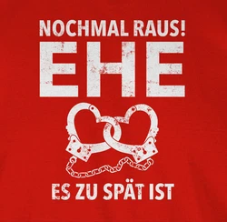 Shirtracer T-Shirt Nochmal raus Ehe es zu spät ist JGA Männer Rot/Creme