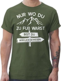 T-Shirt Nur wo du zu Fu warst bist Du wirklich gewesen Hobby Outfit