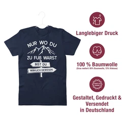 Shirtracer T-Shirt Nur wo du zu Fuß warst bist Du wirklich gewesen Hobby Outfit Dunkelblau/Weiß/Braun/Hellblau/Creme/Grau/Beige