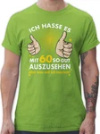 Shirtracer T-Shirt Ich hasse es mit sechzig so gut auszusehen 60. Geburtstag Neonfarben/Grün