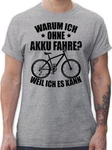 Shirtracer T-Shirt Warum ich ohne Akku fahre - weil ich es kann - Fahrrad Bekleidung Radsport schwarz
