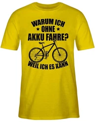 Shirtracer T-Shirt Warum ich ohne Akku fahre - weil ich es kann - Fahrrad Bekleidung Radsport schwarz