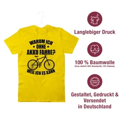 Shirtracer T-Shirt Warum ich ohne Akku fahre - weil ich es kann - Fahrrad Bekleidung Radsport schwarz