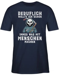 Shirtracer T-Shirt Beruflich wollte ich schon immer was mit Menschen machen Sprüche Statement mit Spruch weiß