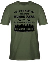 Shirtracer T-Shirt Leg dich niemals mit einem Hunde Papa an Schwarz