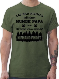 Shirtracer T-Shirt Leg dich niemals mit einem Hunde Papa an Schwarz Shirtracer T-Shirt Leg dich niemals mit einem Hunde Papa an Schwarz