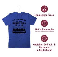 Shirtracer T-Shirt Leg dich niemals mit einem Hunde Papa an Schwarz