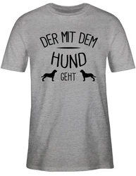 Shirtracer T-Shirt Der mit dem Hund geht Sprüche Statement mit Spruch Grau/Braun/Beige/Dunkelgrau/Creme/Lila/Dunkelgrün