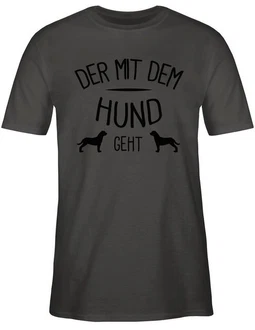 Shirtracer T-Shirt Der mit dem Hund geht Sprüche Statement mit Spruch