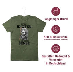 Shirtracer T-Shirt So viele Idioten und nur eine Sense - Sprüche Statement mit Spruch Schwarz