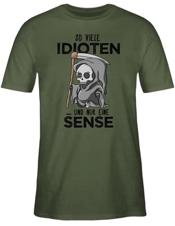 Shirtracer T-Shirt So viele Idioten und nur eine Sense - Sprüche Statement mit Spruch Schwarz