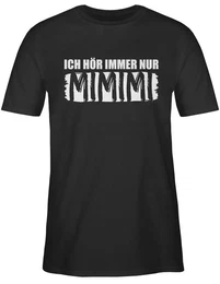 T-Shirt Hre nur MIMIMI Sprche Statement mit Spruch