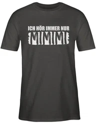 Shirtracer T-Shirt Hre nur MIMIMI Sprche Statement mit Spruch Braun/Schwarz/Dunkelgrau/Grau