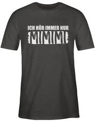 Shirtracer T-Shirt Hre nur MIMIMI Sprche Statement mit Spruch Braun/Schwarz/Dunkelgrau/Grau