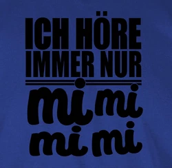 Shirtracer T-Shirt MiMiMi - Ich höre immer Mimimi Sprüche Statement mit Spruch Dunkelblau/Braun/Blau