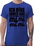 Shirtracer T-Shirt MiMiMi - Ich höre immer Mimimi Sprüche Statement mit Spruch Dunkelblau/Braun/Blau
