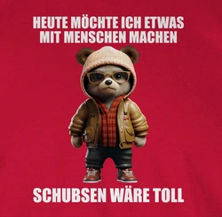 Shirtracer Rundhalsshirt Statement Schubsen wre toll Heute mchte ich etwas mit Menschen machen Dunkelrot/Rot/Dunkelgrün/Braun