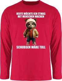 Rundhalsshirt Schubsen wre toll Heute mchte ich etwas mit Menschen machen Statement