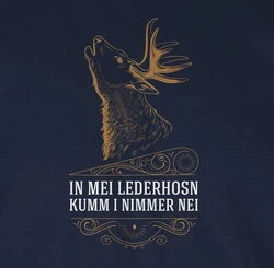 Shirtracer T-Shirt In mei Lederhosn kumm i nimmer nei - Hirsch - Spruch Mode für Oktoberfest Herren Blau/Rot/Dunkelblau/Lila/Beige/Grün